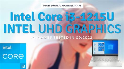 Intel Core i3 1215U \ Intel UHD Graphics \ 25 GAMES TESTED .